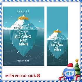 Hãy Khiến Tương Lai Biết Ơn Vì Hiện Tại Bạn Đã Cố Gắng Hết Mình (Tặng Kèm: 01 Bookmark)