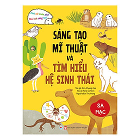 Sách Sáng Tạo Mỹ Thuật Và Tìm Hiểu Hệ Sinh Thái - Sa Mạc