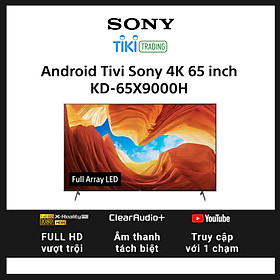 Android Tivi Sony 4K 65 inch KD-65X9000H