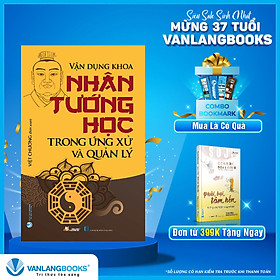 Vận Dụng Khoa Nhân Tướng Học Trong ứng Xử & Quản Lý (Tái Bản)