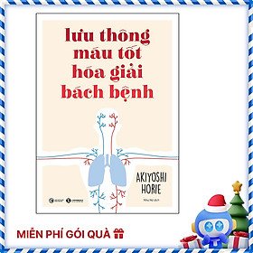 Lưu Thông Máu Tốt Hóa Giải Bách Bệnh