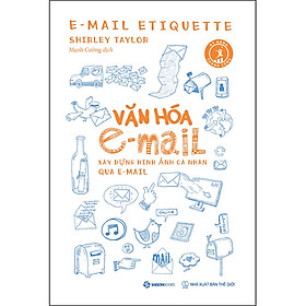 Văn hóa e-mail: xây dựng hình ảnh cá nhân qua e-mail