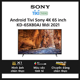 Android Tivi Sony 4K 65 inch KD-65X80AJ Mới 2021