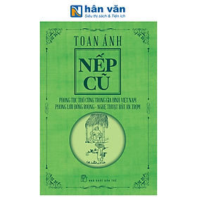 Nếp Cũ - Phong Tục Thờ Cúng Trong Gia Đình Việt Nam - Phong Lưu Đồng Ruộng - Nghệ Thuật Bắt Ăn Trộm - t.hờ