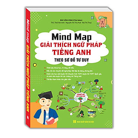 Sách Mind Map- Giải thích ngữ pháp tiếng anh theo sơ đồ tư duy - Nhà Xuất Bản Hà Nội