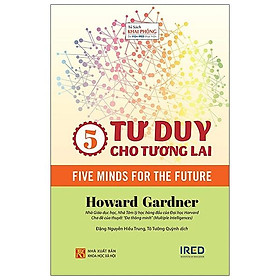 5 Tư Duy Cho Tương Lai (Five Minds For The Future) - Howard Gardner - PACE Books