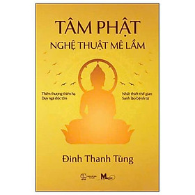 Tâm Phật - Nghệ Thuật Mê Lầm - Bản Quyền