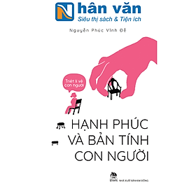 Triết Lí Về Con Người - Hạnh Phúc Và Bản Tính Con Người