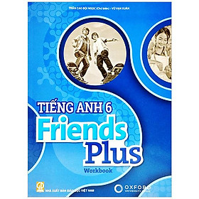 Tiếng Anh 6 - Friends Plus - Workbook (2023)