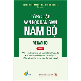 Sách Tập III: Quyển 3 - Tổng tập văn học dân gian Nam Bộ - Vè Nam Bộ