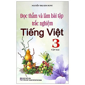 Đọc Thầm Và Làm Bài Tập Trắc Nghiệm Tiếng Việt Lớp 3 (Tập 2)