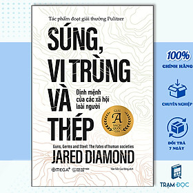 Trạm Đọc | Súng , Vi Trùng Và Thép - Định Mệnh Của Các Xã Hội Loài Người (Tái Bản)