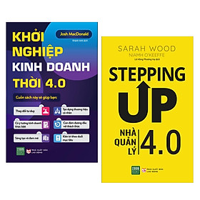 Combo Sách Quản Lý Và Kinh Doanh Thành Công: Khởi Nghiệp Kinh Doanh Trong Thời 4.0 + Stepping Up - Nhà Quản Lý 4.0 (Top Sách Kinh Tế Bán Chạy / Tặng Kèm Bookmark Green Life)