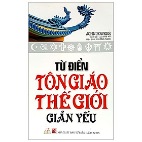 Từ Điển Tôn Giáo Thế Giới Giản Yếu - Vanlangbooks