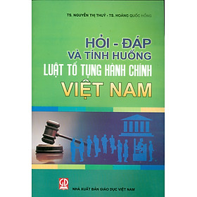 [Download Sách] Hỏi - Đáp Và Tình Huống Luật Tố Tụng Hành Chính Việt Nam