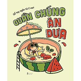 Quần Chúng Ăn Dưa: Sổ Tay Ngôn Từ C-NET