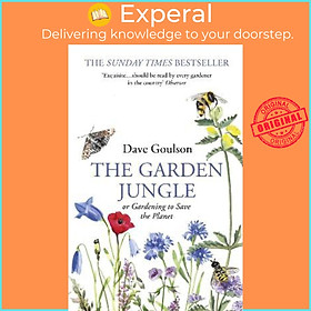Sách - The Garden Jungle : or Gardening to Save the Planet by Dave Goulson (UK edition, paperback)