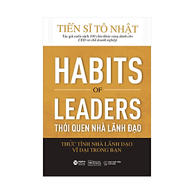 Habits of Leaders - Thói Quen Nhà Lãnh Đạo