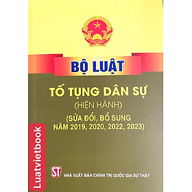 Bộ Luật Tố Tụng Dân Sự ( Hiện Hành ) ( Sửa Đổi, Bổ Sung Năm 2019,2020, 2022,2023)