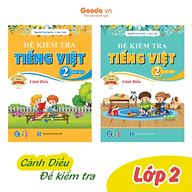 Đề Kiểm Tra Tiếng Việt Lớp 2 - Cánh Diều (Tự Chọn Sách)