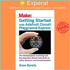 Sách - Getting Started with Adafruit Circuit Playground Express by Mike Barela (US edition, paperback)