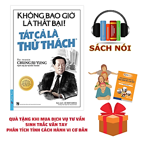 Quà Tặng Sách Nói: Không Bao Giờ Là Thất Bại! Tất Cả Là Thử Thách - Kèm Dịch Vụ Sinh Trắc Vân Tay – Phân Tích Tính Cách Hành Vi Cơ Bản