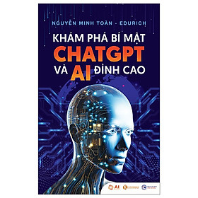 Sách Khoa Học Đặc Sắc-Khám Phá Bí Mật ChatGPT Và AI Đỉnh Cao( tặng kèm bookmark)