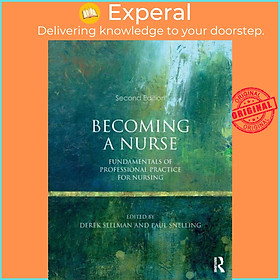 Sách - Becoming a Nurse - Fundamentals of Professional Practice for Nursing by Paul Snelling (UK edition, paperback)