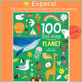 Sách - 100 First Words Exploring Our Planet by Kathryn Selbert (UK edition, paperback)