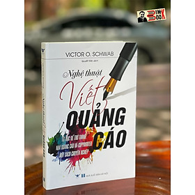 Hình ảnh NGHỆ THUẬT VIẾT QUẢNG CÁO – Victor O.Schwab – Quyết Trần dịch – Minh Quang Books – NXB Hà Nội (bìa mềm)