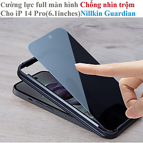 Kính chống nhìn trộm full màn hình cho iP 14 Pro / 14Pro Max  Nillkin Guardian -  Hàng chính hãng