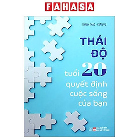 Thái Độ Tuổi 20 Quyết Định Cuộc Sống Của Bạn