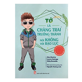 Tớ Là Chàng Trai Trưởng Thành Nói Không Với Bạo Lực