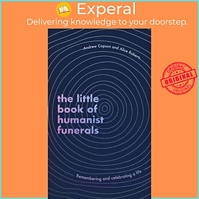 Sách - The Little Book of Humanist Funerals - Remembering and celebrating a lif by Andrew Copson (UK edition, hardcover)