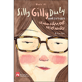 Sách Silly Gilly Daily - Nhật Ký Gilly Cô Nàng Hâm Đơ, Ngơ Nhây - Nam Việt