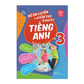 Đề ôn luyện và kiểm tra định kỳ tiếng Anh lớp 3