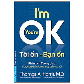 Hình ảnh Cuốn Sách Về Tâm Lý Kỹ Năng Sống Hay- I'm OK You're OK - Tôi Ổn Bạn Ổn