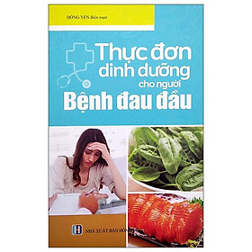 Thực Đơn Dinh Dưỡng Cho Người Bệnh Đau Đầu