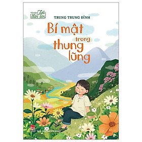 Tủ sách tuổi thần tiên - bí mật trong thung lũng