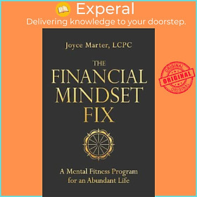 Sách - The Financial Mindset Fix : A Mental Fitness Program for an Abundant Life by Joyce Marter (US edition, hardcover)