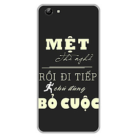 Ốp lưng dành cho Vivo Y71 (Dẻo) - Mệt Nghỉ Rồi Đi Tiếp
