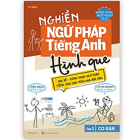 Hình ảnh Nghiền Ngữ Pháp Tiếng Anh Hình Que - Tập 1: Cơ Bản