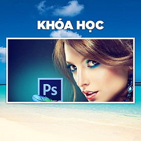 Khóa Học Làm Chủ Photoshop Trong 7 Ngày