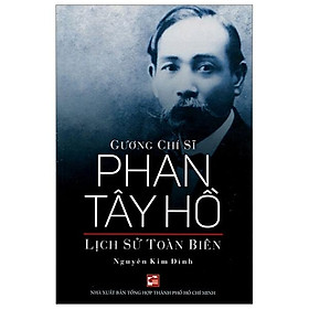 Sách Gương Chí Sĩ Phan Tây Hồ - Lịch Sử Toàn Biên