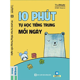 Sách - 10 Phút Tự Học Tiếng Trung Mỗi Ngày - Dành Cho Người Học Tiếng Trung Cơ Bản - MC