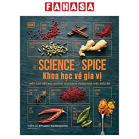 Khoa Học Về Gia Vị - Hiểu Các Kết Nối Hương Vị Và Cách Mạng Hóa Việc Nấu Ăn - An An