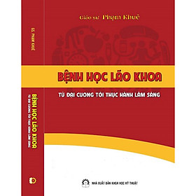 Bệnh Học Lão Khoa – Từ Đại Cương Đến Thực Hành Lâm Sàng