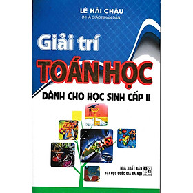 Sách - Giải Trí Toán Học Dành Cho Học Sinh Cấp 2 (HA)