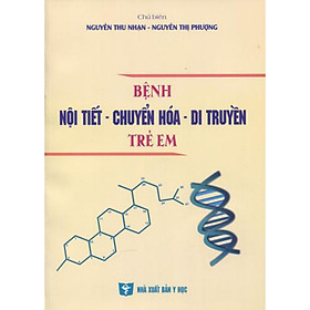 Bệnh nội tiết - chuyển hóa - di truyền trẻ em