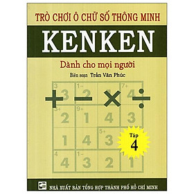 Sách Trò Chơi Ô Chữ Số Thông Minh Kenken - Dành Cho Mọi Người (Tập 4)